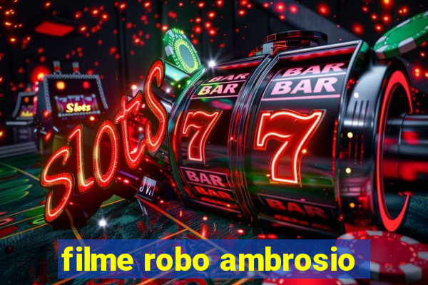 filme robo ambrosio